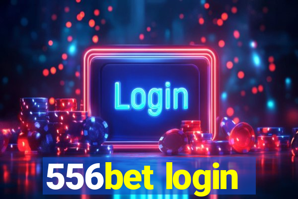 556bet login